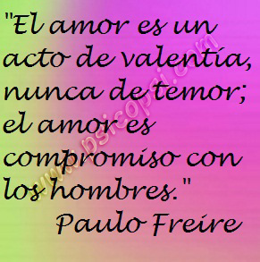Frases Psi: Paulo Freire (Amor, Odio y Reflexión) - Psicopsi
